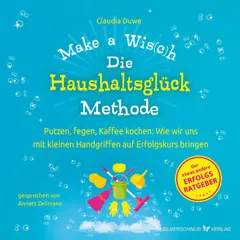 Die Haushaltsglück-Methode – Make a Wis(c)h