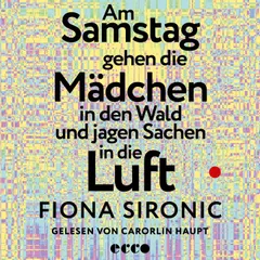 Am Samstag gehen die Mädchen in den Wald und jagen Sachen in die Luft