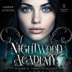 Nightwood Academy, Episode 16 - Gebrochenes Herz