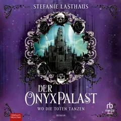 Der Onyxpalast - Wo die Toten tanzen