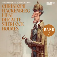 Christoph Hackenberg liest der alte Sherlock Holmes (Band 7)