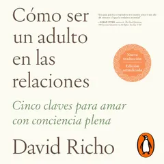 Cómo ser un adulto en las relaciones