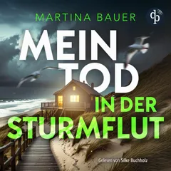 Mein Tod in der Sturmflut | Küstenkrimi Hörbuch