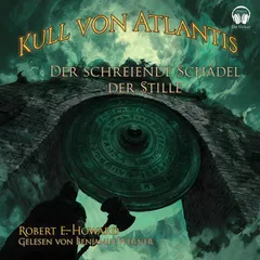 Kull von Atlantis - Der schreiende Schädel der Stille