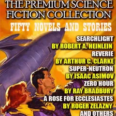 The Premium Science Fiction Collection. Fifty Novels and Stories