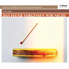 Das Feuer vergessen wir nicht