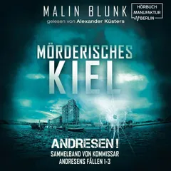 Mörderisches Kiel - Sammelband von Kommissar Andresens Fällen 1 - 3