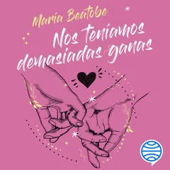 Nos teníamos demasiadas ganas