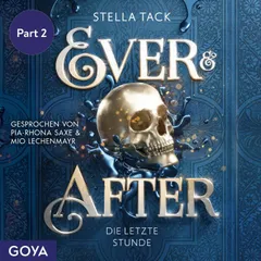 Ever & After. Die letzte Stunde [Band 3 (ungekürzt), Part 2]