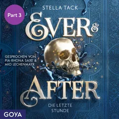 Ever & After. Die letzte Stunde [Band 3 (ungekürzt), Part 3]