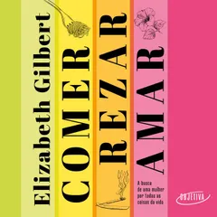 Comer, rezar, amar (Nova edição)