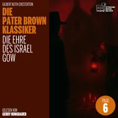 Die Ehre des Israel Gow (Die Pater Brown Klassiker, Folge 6)