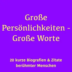 Große Persönlichkeiten – Große Worte