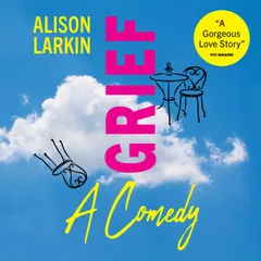 Grief...A Comedy