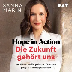 Hope in Action – Die Zukunft gehört uns: Inspiration und Impulse von Finnlands jüngster Ministerpräsidentin