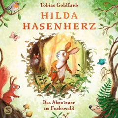 Hilda Hasenherz. Das Abenteuer im Fuchswald