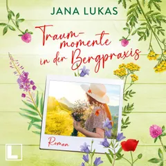 Traummomente in der Bergpraxis