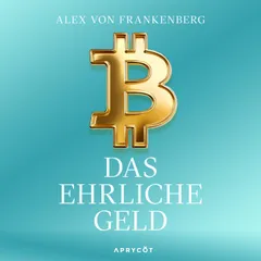 Bitcoin – Das ehrliche Geld