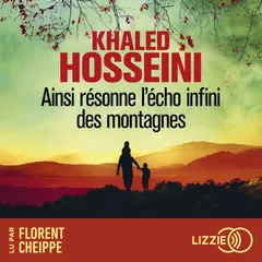 Ainsi résonne l'écho infini des montagnes - Un roman historique par l'auteur des Cerfs-volants de Kaboul et de Mille Soleils splendides