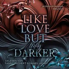 LIKE LOVE BUT truly DARKER