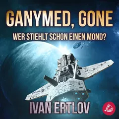 Ganymed, Gone: Wer stiehlt schon einen Mond? (Avatar Reihe 3)