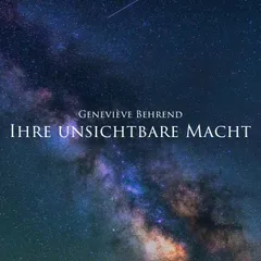 Ihre unsichtbare Macht