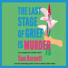The Last Stage of Grief is Murder