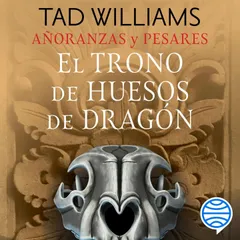 Añoranzas y pesares nº 01/04 El trono de huesos de dragón