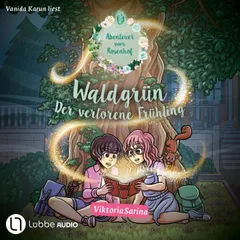 Waldgrün - Der verlorene Frühling - Abenteuer vom Rosenhof