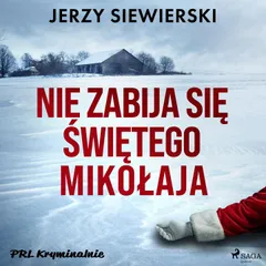 Nie zabija się Świętego Mikołaja