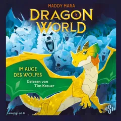 Dragon World – Im Auge des Wolfes (Dragon World, Bd. 2)