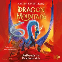 Dragon Mountain – Aufbruch ins Drachenreich (Dragon Mountain 1)