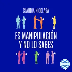 Es manipulación y no lo sabes