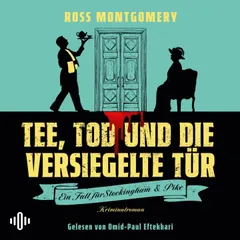 Tee, Tod und die versiegelte Tür  (Ein Fall für Stockingham und Pike, Bd. 1)