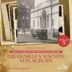 Die Dunklen Mächte von Auburn (Sherlock Holmes und seine Amerikanischen Abenteuer, Folge 5)