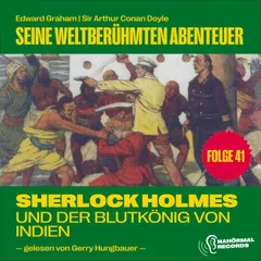 Sherlock Holmes und der Blutkönig von Indien (Seine weltberühmten Abenteuer, Folge 41)