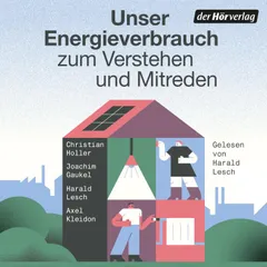 Unser Energieverbrauch zum Verstehen und Mitreden