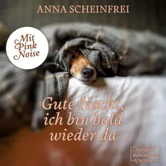 Gute Nacht, ich bin bald wieder da