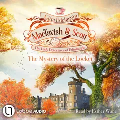 The Mystery of the Locket - MacTavish & Scott - The Lady Detectives of Edinburgh, Episode 4