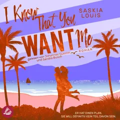 I Know That You Want Me