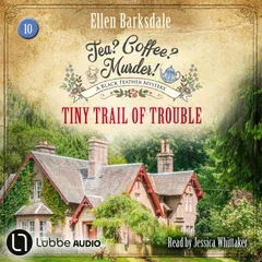 Tiny Trail of Trouble - Tea? Coffee? Murder!, Episode 10