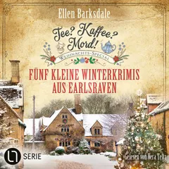 Weihnachts-Special - Fünf kleine Winterkrimis aus Earlsraven - Nathalie Ames ermittelt. Tee? Kaffee? Mord!, Folge 36
