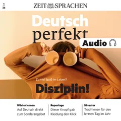 Deutsch perfekt Audio - Disziplin!
