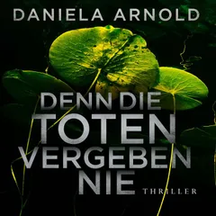 Denn die Toten vergeben nie
