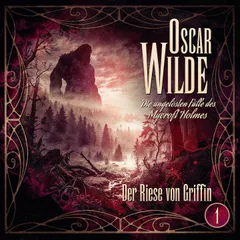 Oscar Wilde – Die ungelösten Fälle des Mycroft Holmes - Folge 1: Der Riese von Griffin