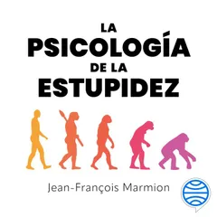 La psicología de la estupidez