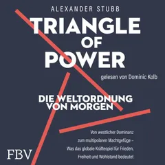 Triangle of Power – Die Weltordnung von morgen