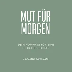 Mut für Morgen - Dein Kompass für eine digitale Zukunft