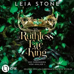 The Ruthless Fae King - Die Chroniken von Avalier 3 - Chroniken von Avalier, Band 3