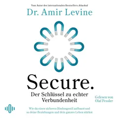 Secure. Der Schlüssel zu echter Verbundenheit